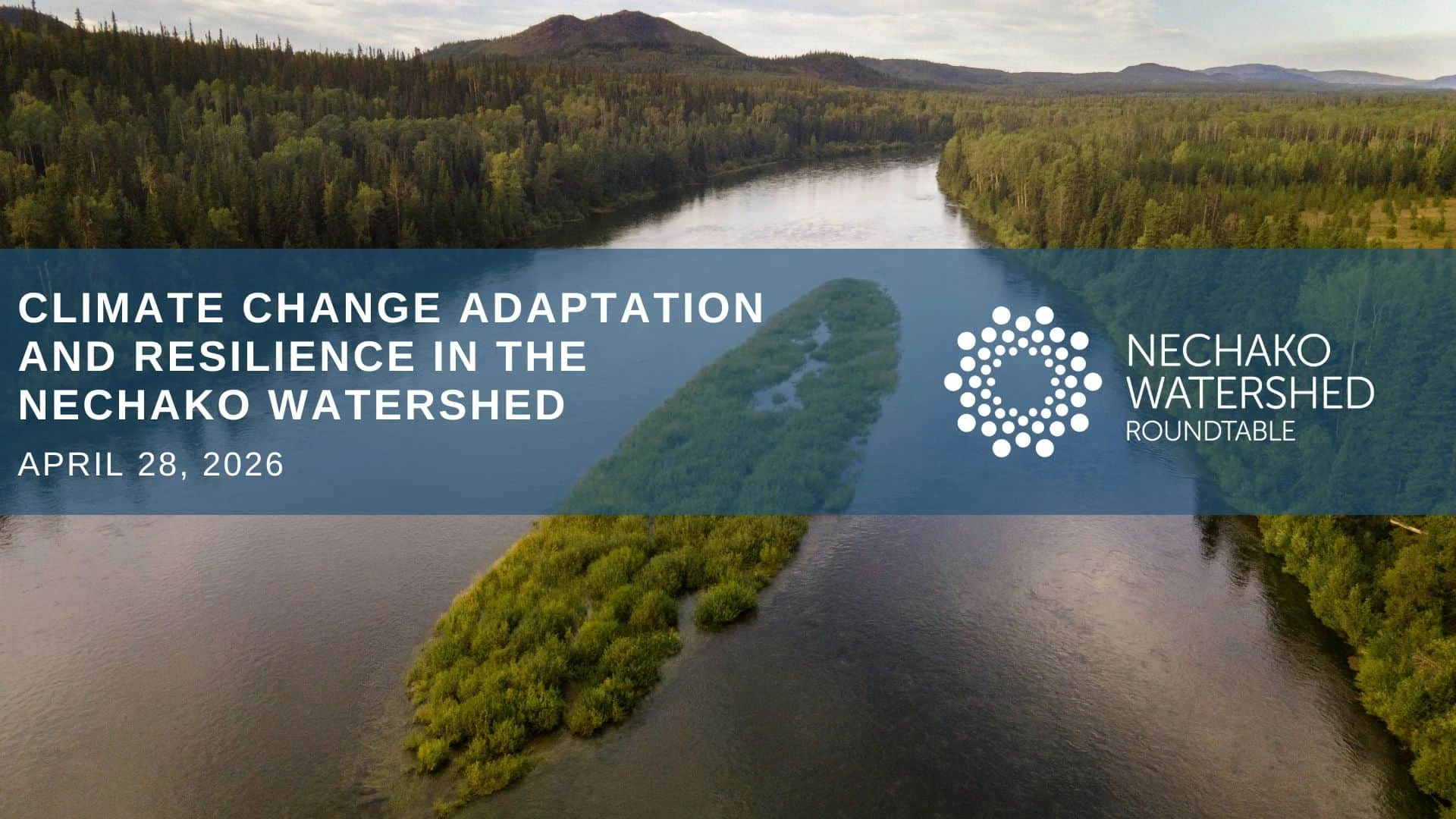 Climate Change Adaptation and Resilience in the Nechako Watershed Workshop
